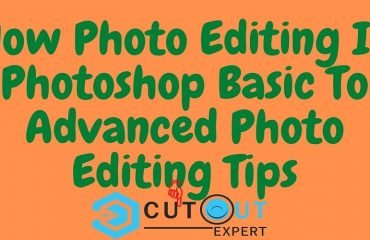 How Photo Editing In Photoshop Basic To Advanced Photo Editing Tips