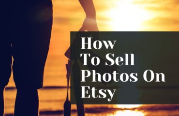 How To Sell Photos On Etsy